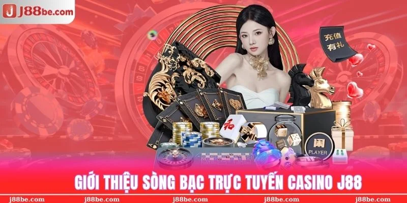 Giới thiệu sảnh cá cược trực tuyến Casino J88 trực tuyến