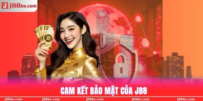J88 đưa ra nhiều cam kết uy tín liên quan đến chính sách bảo mật