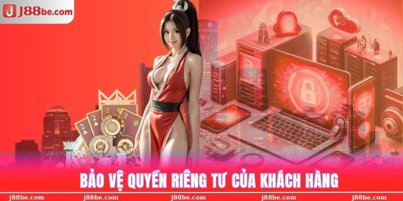 Luôn cam kết bảo mật mọi quyền riêng tư của thành viên ở mức tối đa