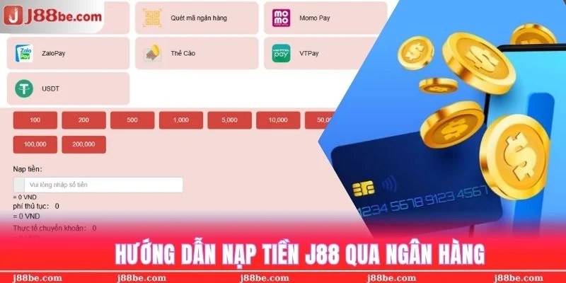 Cách dùng ngân hàng để thực hiện nạp tiền J88