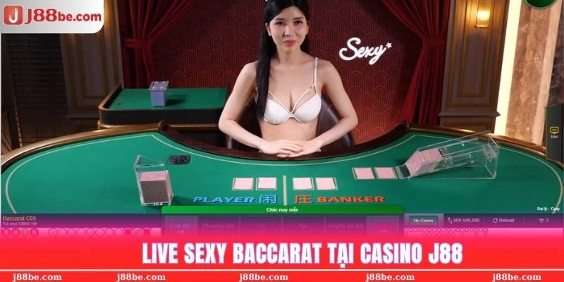Sexy Baccarat được ưa chuộng nhất tại Casino J88