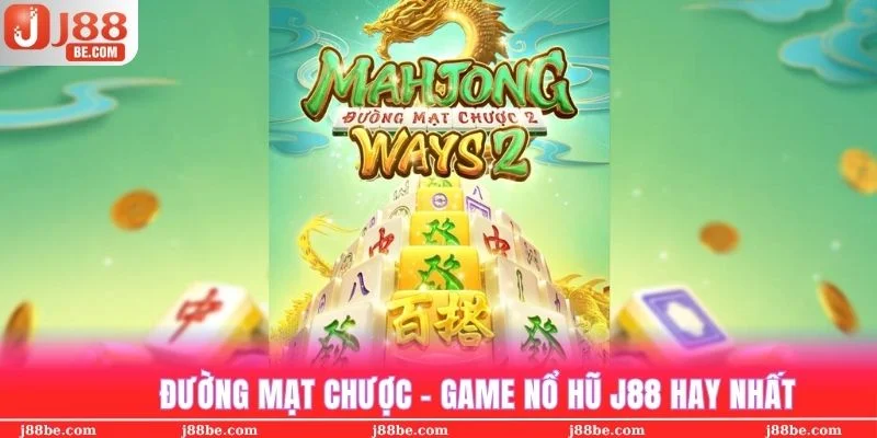 Đường mạt chược là tựa game khá hot tại sảnh Nổ hũ J88