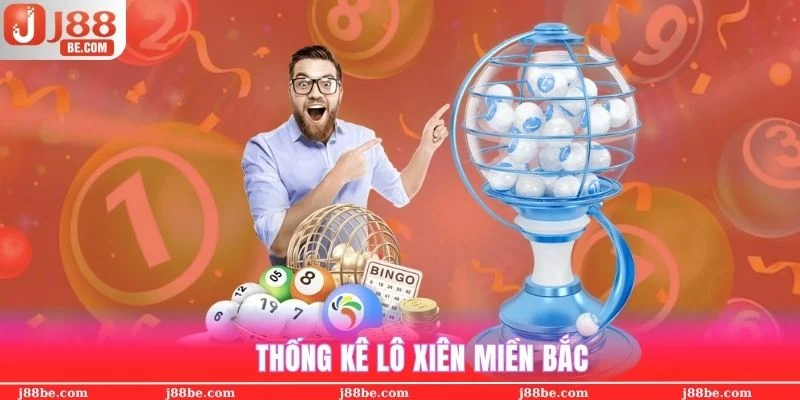 Thống kê lô xiên miền Bắc thường về chung